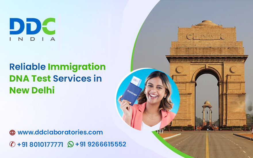 Immigration DNA Tests in New Delhi - Fastest Reporting